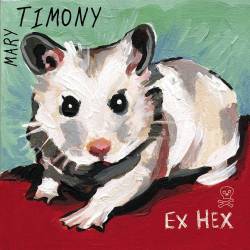 Mary Timony : Ex Hex